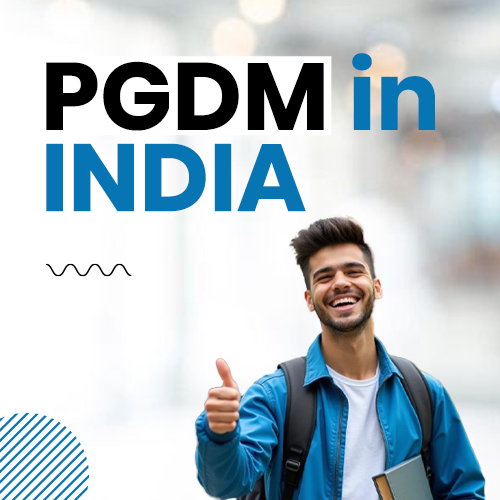 PGDM in India - Complete Guide for Management Aspirants
